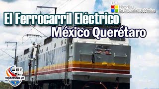 La Línea Electrificada de Ferrocarril México Querétaro