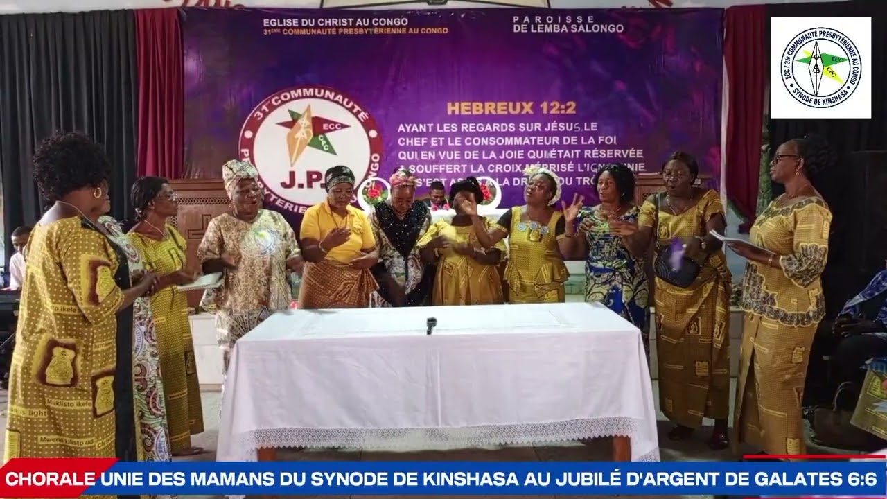 AIMEZ LA CHORALE UNIE DE MAMANS DU SYNODE DE KINSHAS AU JUBILÉ D'ARGENT DE LA JOURNÉE DE GALATES 6:6