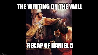 Mene Tekel Upharsin the writing is on the wall a recap of our Bible study Daniel 5