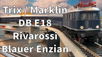A Flowery Train! HO Trix 22451 (Marklin 39383) DB E 18 Review and Flaw Fix - Rivarossi Blauer Enzian
