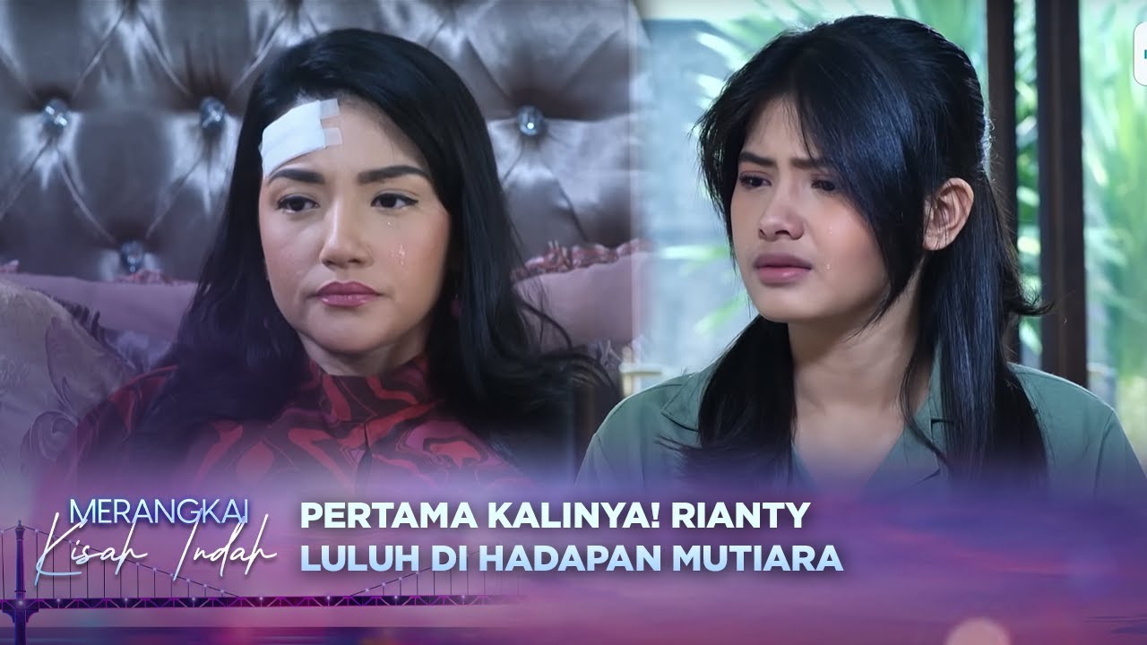 Semua Karena Ini! Rianty Langsung Luluh di Hadapan Mutiara | Merangkai Kisah Indah Episode 55