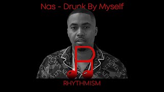 Nas - Drunk By Myself Lyrics