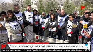 ÖZGÜRLÜK YÜRÜYÜŞÇÜLERİ, HAYRİ DURMUŞ'U MEZARI BAŞINDA ANIYOR