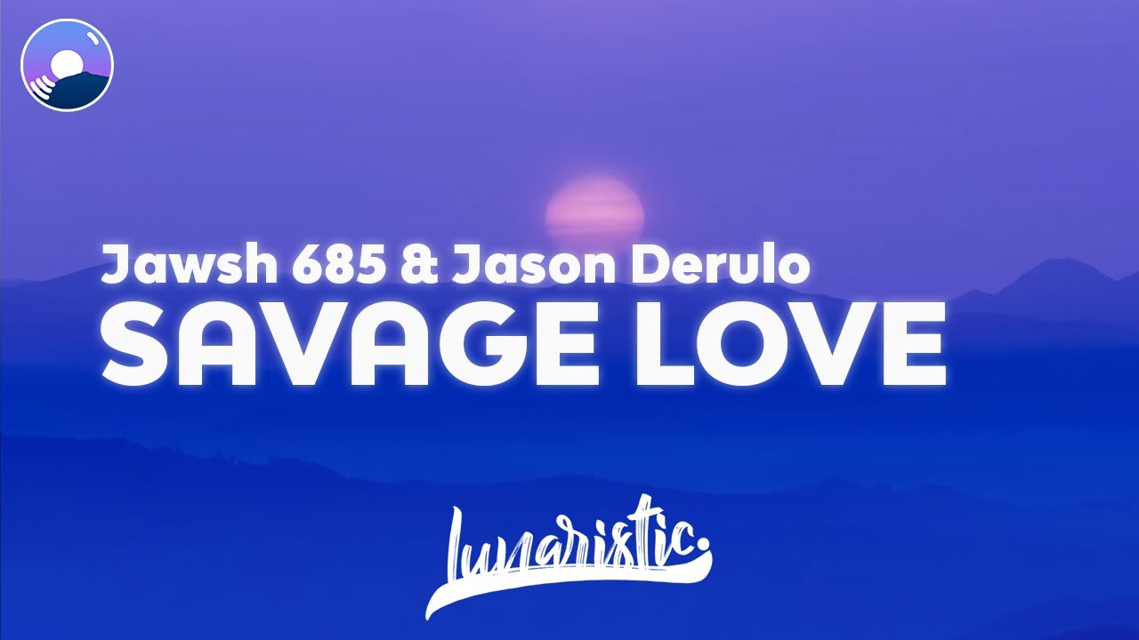 Jawsh 685 Jason Derulo Savage Love Clean Version Lyrics