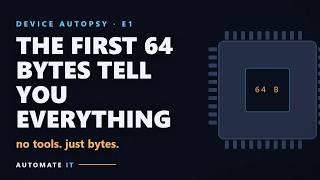 The First 64 Bytes of Any Device Tell You Everything