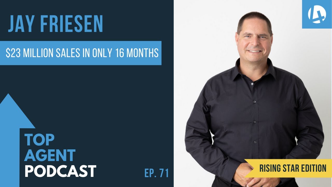 (Rising Star Edition) Jay Friesen | $23 Million Sales in First 16 Months in Real Estate