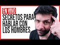 Secreto: Cómo Hablar Con Los Hombres | Jorge Espinosa