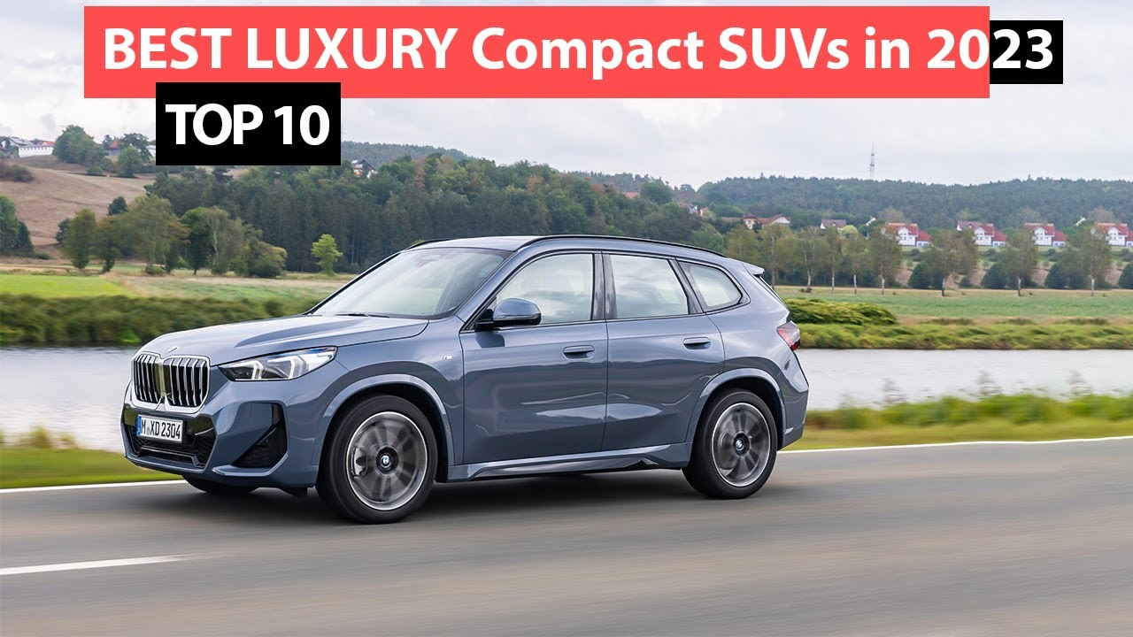 10 Best Compact Luxury SUVS of 2023 2024 under 50000 As Per Consumer