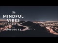 Mindful Vibes - Episode 11 (Jazz Hop Mix) [HD]