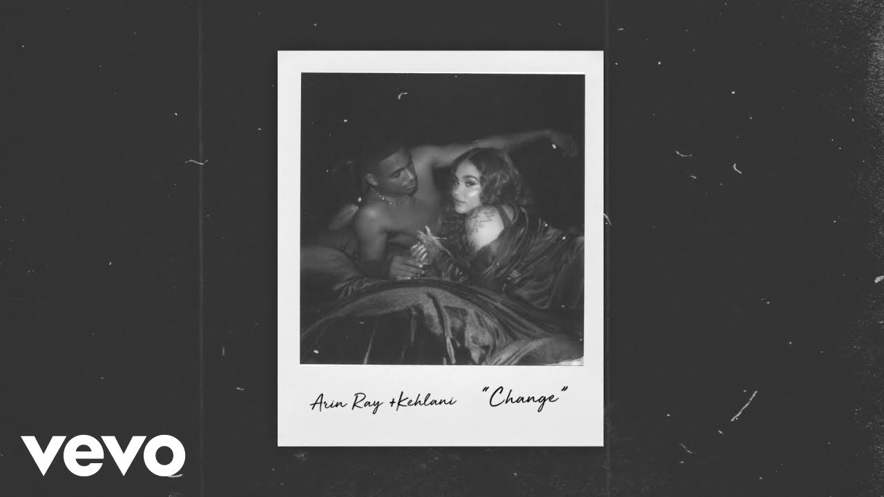 Arin Ray, Kehlani - Change (Official Audio)