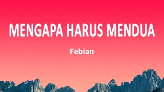 Febian - Mengapa Harus Mendua (Lirik Lagu)
