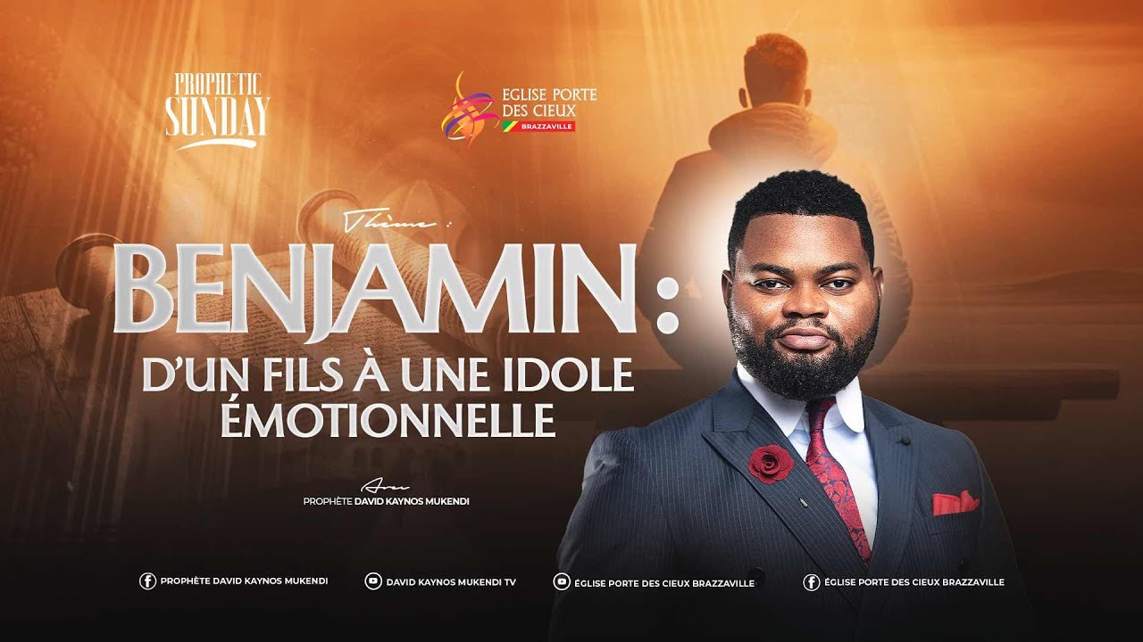 BENJAMIN : D’UN FILS À UNE IDOLE ÉMOTIONNELLE avec le Prophète David Kaynos Mukendi