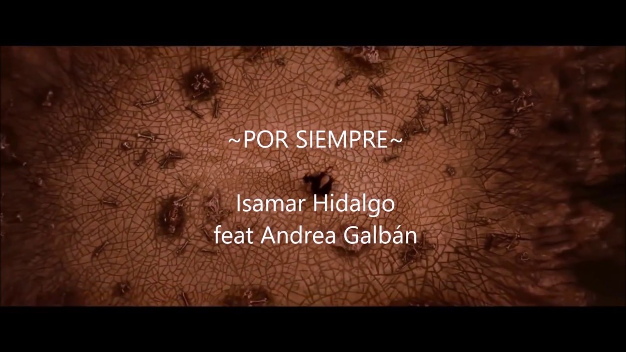 POR SIEMPRE (Letra) Isamar Hidalgo feat. Andrea Galbán - YouTube
