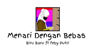 Menari Dengan Bebas- Biru Baru ft Feby Putri (lirik & sket art)