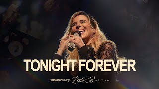 Wanessa Camargo - Tonight Forever (Lado B - Ao Vivo)