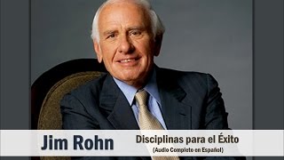 Disciplinas Para El Éxito  Jim Rohn (Audio Completo Español)