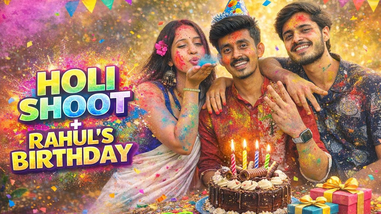 Holi shoot and Rahul’s birthday celebration vlog 🎉🌈