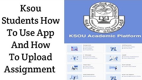 Ksou Students How To Use App And How To Upload Assignment all details watch full video