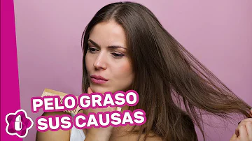 ¿Cuáles son las causas del cabello muy graso?