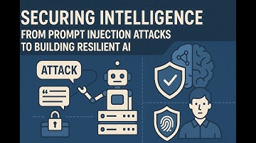 Securing Intelligence: From Prompt Injection Attacks to Building Resilient AI