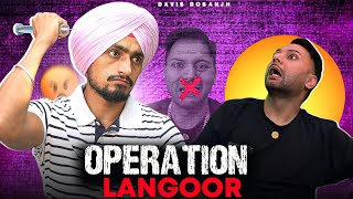 WORST YOUTUBER of the GENERATION | OPERATION LANGOOR | Davis Dosanjh 