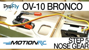 ProFly OV-10 Bronco - Build Step 5 (of 8) - Installing Nose Gear and Steering Servo - Motion RC
