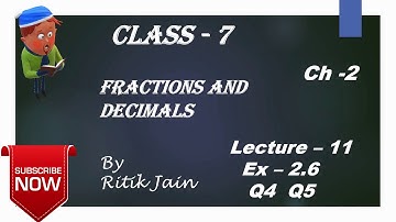 class 7 maths chapter 2 Ex 2.6 (Q4 Q5 ) || Fractions and Decimals || Lecture 11 || NCERT