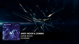 Смотреть клип Andy Moor & Somna - Look Back (Ltn Remix)