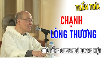 TIN MỚI! ĐỨC TỔNG GIUSE NGÔ QUANG KIỆT CHIA SẺ VỀ CHẠNH LÒNG THƯƠNG