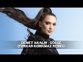 Demet Akalın - Gölge (Furkan Korkmaz Remix)