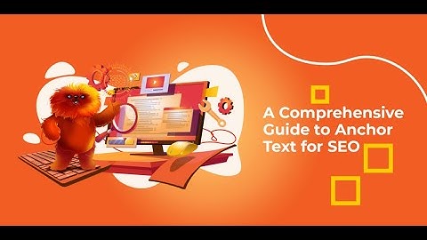 A Comprehensive Guide to Anchor Text for SEO