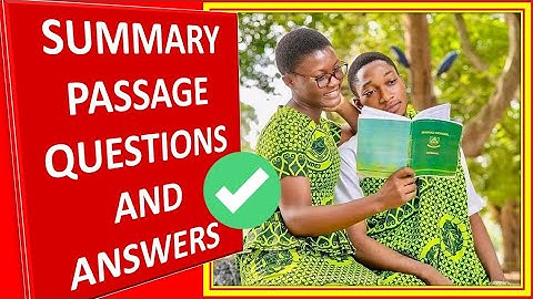 WASSCE/WAEC SUMMARY PASSAGE QUESTIONS AND ANSWERS