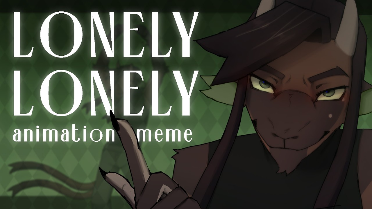 LONELY LONELY | animation meme (collab with @hiroshy_bread)