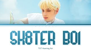 HUENING KAI Sk8ter Boi Sk8er Boi (By Avril Lavigne) Lyrics (휴닝카이 스케이터보이 가사) [Color Coded Lyrics Eng]