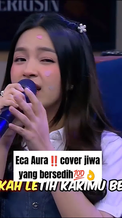 Eca Aura‼️cover jiwa yang bersedih💯👍
