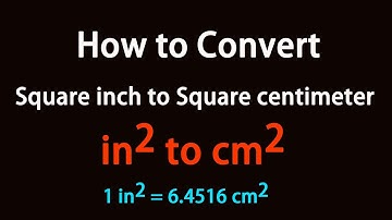 How to Convert Square inch to Square centimeter?
