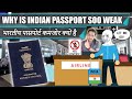 Why is INDIAN PASSPORT soo WEAK || भारतीय पासपोर्ट कमजोर क्यों है