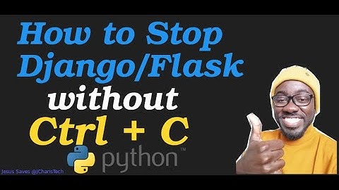 How To Stop Django or Flask Application Without Ctrl + C