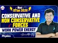 Conservative and Non Conservative Forces || Work Power Energy || JEE 2026 Physics || LIVE