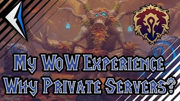 My WoW Experience - Why Private Servers? (Elysium)