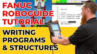 FANUC Roboguide Tutorial: Writing Programs And Structures