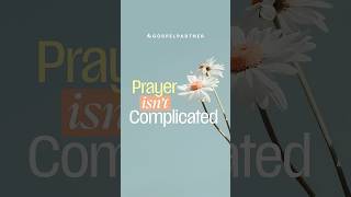 Prayer Isnt Complicated 💬