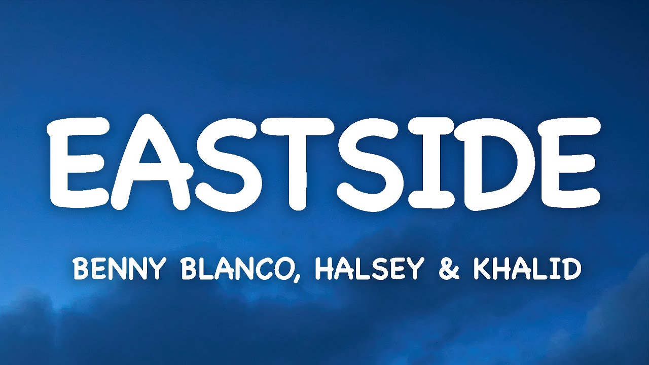 Halsey &amp; Khalid - Eastside (Lyrics) - YouTube