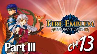 Fire Emblem: Radiant Dawn Walkthrough - Part III Chapter 13 ~Blood Contract~