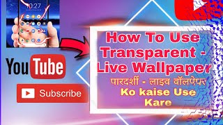 How To Use Transparent  Live Wallpaper screenshot 4