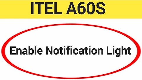How to enable notification light, Itel A60s me notification light enable kaise karen, lighting