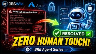 SRE Agent Series : Watch Azure SQL Connection Errors Fix Themselves (Zero Human Touch!)