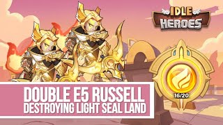 Idle Heroes - Double E5 Russell Destroying Light Seal Land