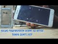 Proses penggantian touchscreen redmi 4a