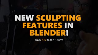 New Sculpting Features in Blender | From 2.82 to the future New Sculpting Features in Blender | From 2.82 to the future